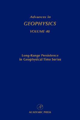 Book Long-Range Persistence in Geophysical Time Series (Advances in Geophysics, Vol. 40) (Volume 40) free