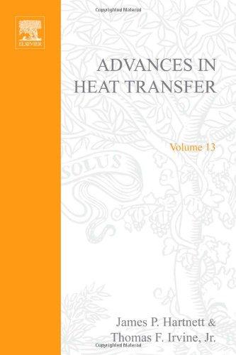 Book ADVANCES IN HEAT TRANSFER VOLUME 13, Volume 13 (v. 13) free