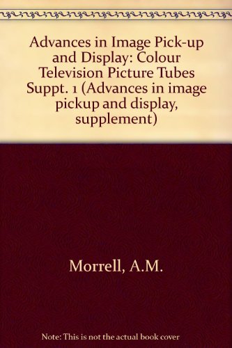 Book Color Television Picture Tubes (Advances in Image Pick-up and Display, Supplement 1) free