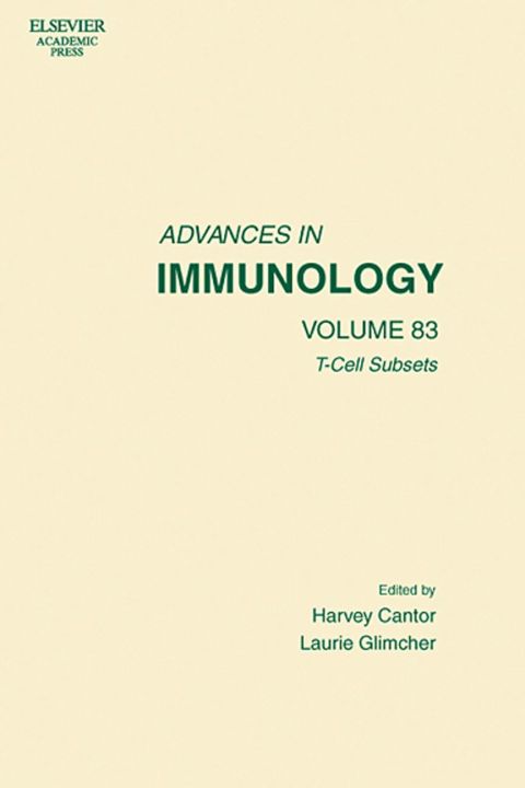 Book Advances in Immunology, Volume 83: T Cell Subsets: Cellular Selection, Commitment and Identity free