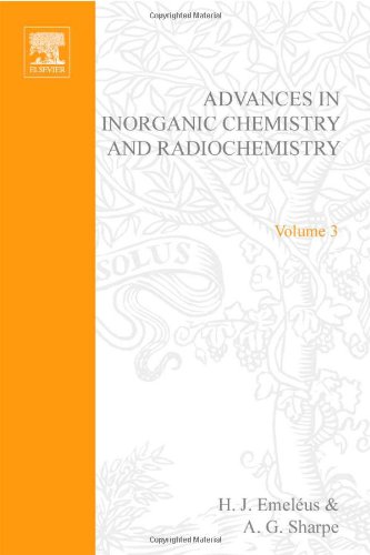 Book ADVANCES IN INORGANIC CHEMISTRY AND RADIOCHEMISTRY VOL 3, Volume 3 (v. 3) free