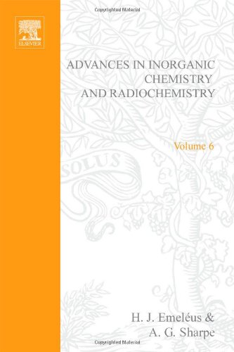 Book ADVANCES IN INORGANIC CHEMISTRY AND RADIOCHEMISTRY VOL 6, Volume 6 (v. 6) free