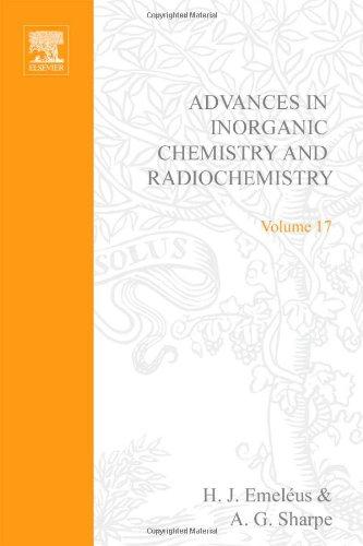 Book ADVANCES IN INORGANIC CHEMISTRY AND RADIOCHEMISTRY VOL 17, Volume 17 (v. 17) free