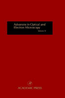 Book Advances in Optical and Electron Microscopy, Vol. 13 (Volume 13) free