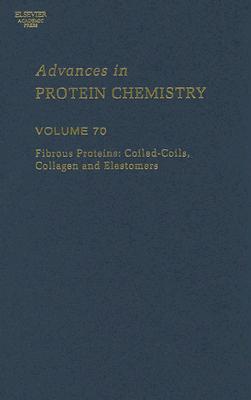 Book Fibrous Proteins: Coiled-Coils, Collagen and Elastomers (Volume 70) (Advances in Protein Chemistry, Volume 70) free