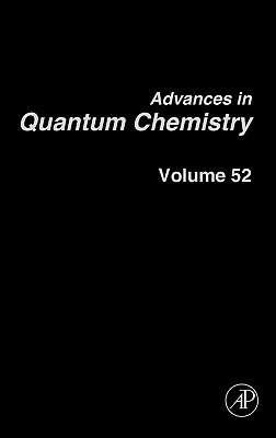 Book Advances in Quantum Chemistry: Theory of the Interaction of Radiation with Biomolecules (Volume 52) (Advances in Quantum Chemistry, Volume 52) free