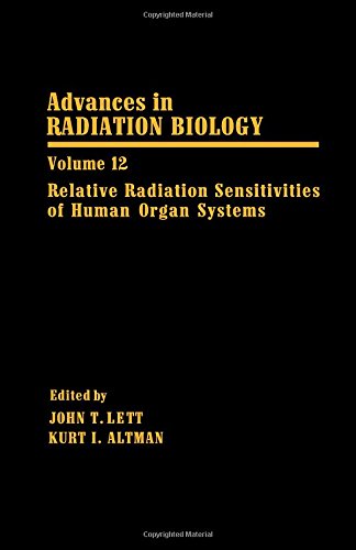 Book Advances In Radiation Biology: Relative Radiation Sensitivities Of Human Organ Systems free