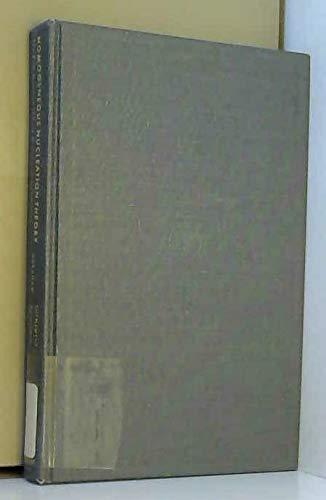 Book Homogeneous Nucleation Theory; The Pretransition Theory of Vapor Condensation (Advances in theoretical chemistry. Supplement) free