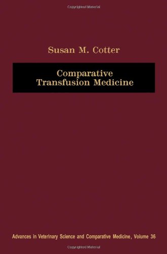 Book Comparative Transfusion Medicine (Advances in Veterinary Medicine) (v. 36) free