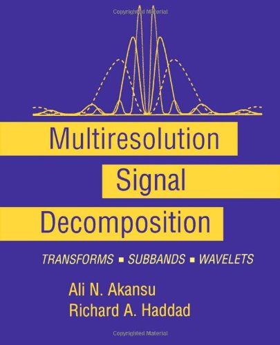 Book Multiresolution Signal Decomposition: Transforms, Subbands, and Wavelets (Telecommunications, a Book Series) free