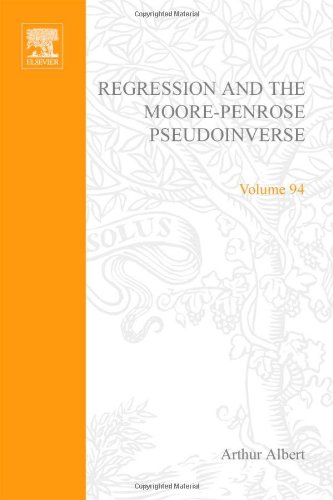 Book Regression and the Moore-Penrose Pseudoinverse (Mathematics in Science & Engineering) free