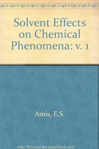 Book Solvent effects on chemical phenomena (v. 1) free