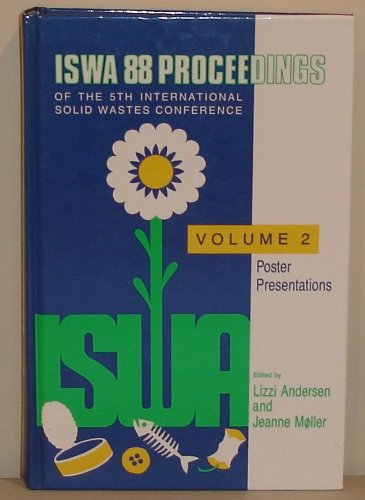 Book Iswa 88: Proceedings Of The 5th International Solid Conference : International Solid Wastes And Public Cleansing Association : Poster Presentations free