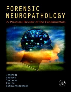 Book Forensic Neuropathology: A Practical Review of the Fundamentals free