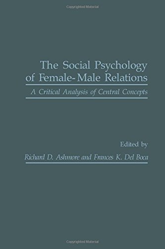 Book The Social Psychology of Female-Male Relations: A Critical Analysis of Central Concepts free