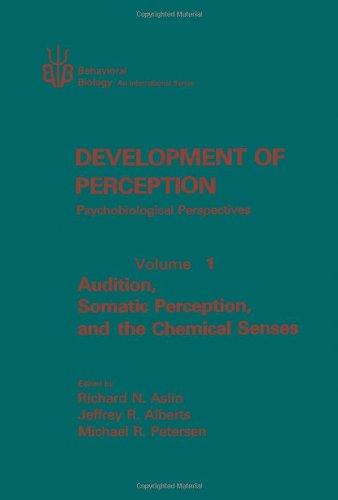 Book Development of Perception Psychobiological Perspectives: Audition, Somatic Perception, and the Chemical Senses (Behavioral biology) free