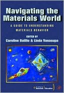 Book Navigating the Materials World: A Guide to Understanding Materials Behavior free