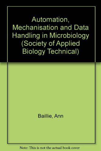 Book Automation, Mechanization and Data Handling in Microbiology (Society for Applied Bacteriology. Technical series) free