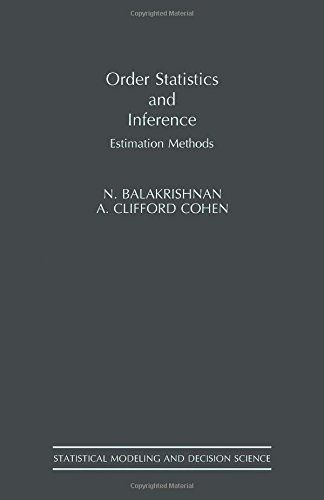 Book Order Statistics & Inference: Estimation Methods (Statistical Modeling and Decision Science) free