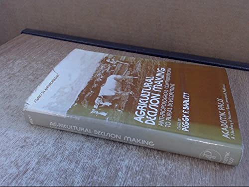 Book Agricultural Decision Making: Anthropological Contributions to Rural Development (Studies in Anthropology) free
