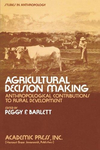 Book Agricultural Decision Making: Anthropological Contributions to Rural Development (Studies in Anthropology) free