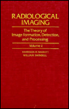 Book Radiological Imaging TheTheory of Image Formation, Detection, and Processing, Volume 2 free