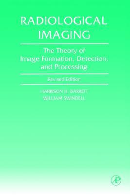 Book Radiological Imaging: The Theory of Image Formation, Detection, and Processing free