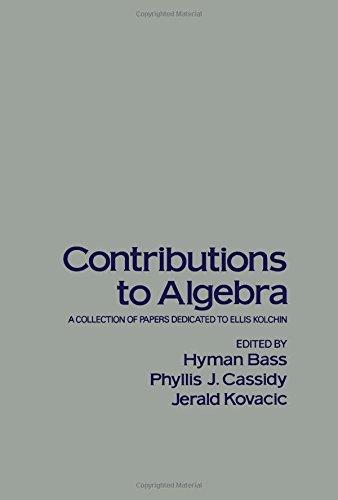 Book Contributions to algebra: A collection of papers dedicated to Ellis Kolchin free
