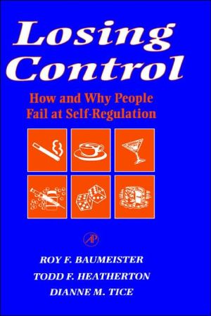Book Losing Control: How and Why People Fail at Self-Regulation free