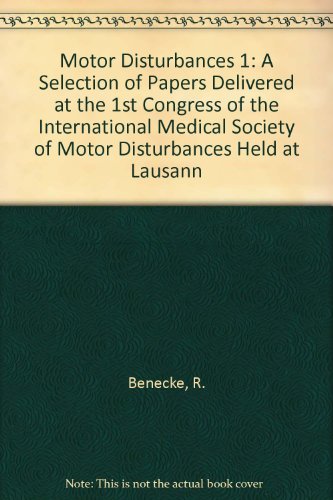 Book Motor Disturbances 1: A Selection Of Papers Delivered At The 1st Congress Of The International Medical Society Of Motor Disturbances Held At Lausann free