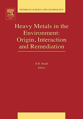 Book Heavy Metals in the Environment: Origin, Interaction and Remediation (Volume 6) (Interface Science and Technology, Volume 6) free