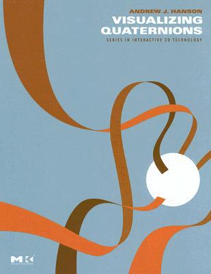 Book Visualizing Quaternions (The Morgan Kaufmann Series in Interactive 3D Technology) free