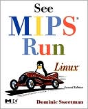 Book See MIPS Run (The Morgan Kaufmann Series in Computer Architecture and Design) free