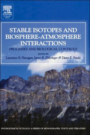Book Stable Isotopes and Biosphere - Atmosphere Interactions: Processes and Biological Controls (Physiological Ecology) free