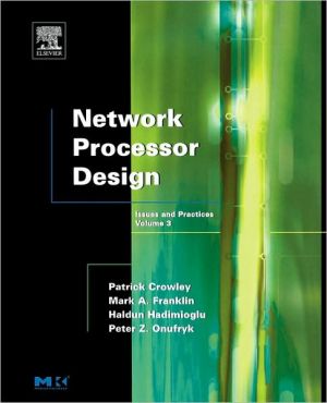 Book Network Processor Design: Issues and Practices (Volume 3) (The Morgan Kaufmann Series in Computer Architecture and Design, Volume 3) free