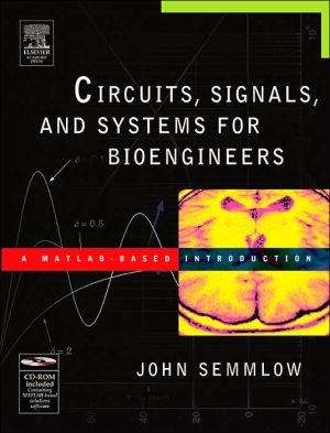 Book Circuits, Signals, and Systems for Bioengineers: A MATLAB-Based Introduction (Biomedical Engineering) free