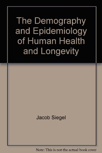 Book The Demography And Epidemiology Of Human Health And Longevity free