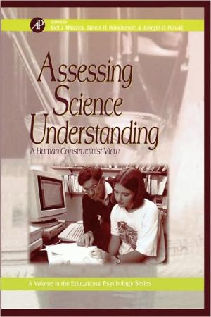 Book Assessing Science Understanding: A Human Constructivist View (Educational Psychology) free