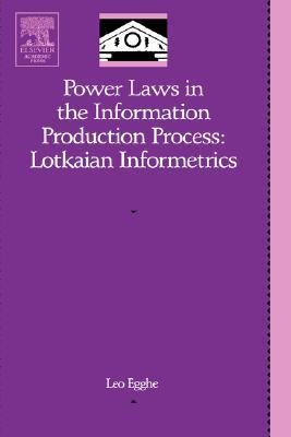 Book Power Laws in the Information Production Process: Lotkaian Informetrics (Library and Information Science) free