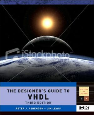 Book The Designer's Guide to VHDL, Third Edition (Systems on Silicon) (Volume 3) free