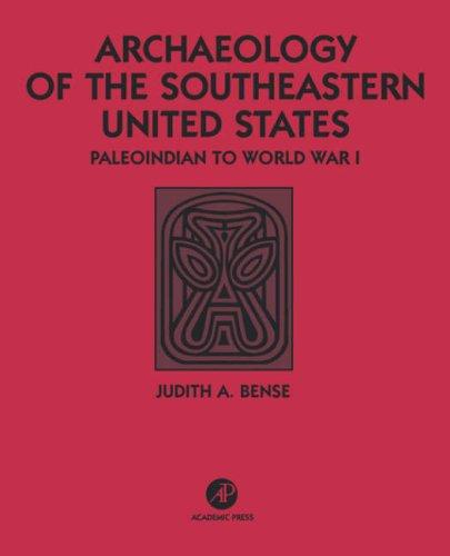 Book Archaeology of the Southeastern United States: Paleoindian to World War I free