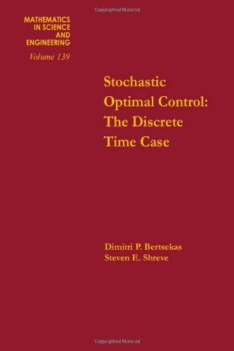 Book Stochastic optimal control : the discrete time case, Volume 139 (Mathematics in Science and Engineering) free