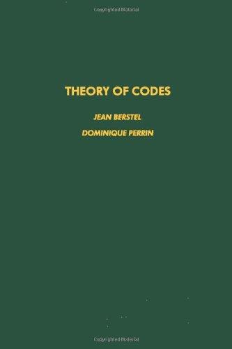 Book Theory of codes, Volume 117 (Pure and Applied Mathematics) free