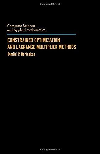 Book Constrained Optimization and Lagrange Multiplier Methods (Computer Science & Applied Mathematics) free