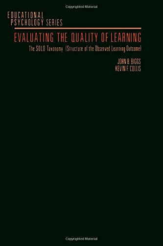 Book Evaluating the Quality of Learning: The SOLO Taxonomy (Structure of the Observed Learning Outcome) (Educational Psychology) free