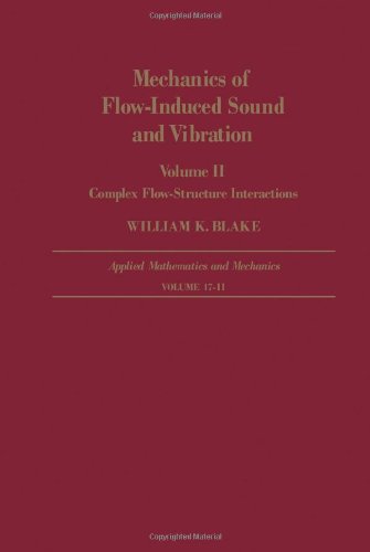 Book Mechanics of Flow-Induced Sound and Vibration V2: Complex Flow-Structure Interactions free