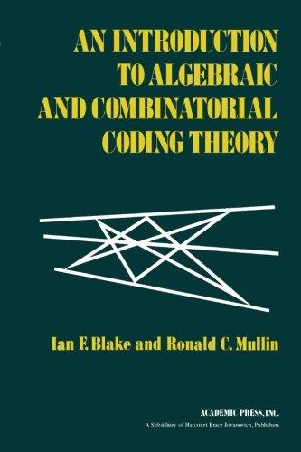 Book An Introduction to Algebraic and Combinatorial Coding Theory free