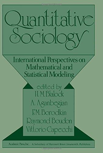 Book Quantitative sociology: International perspectives on mathematical and statistical modeling (Quantitative studies in social relations) free