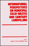 Book International Perspectives on Municipal Solid Waste and Sanitary Landfilling (International Solid Waste Professional Library) free