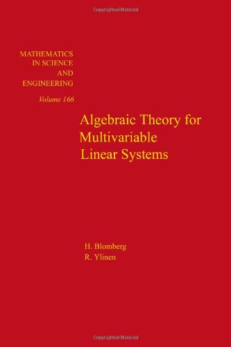 Book Algebraic theory for multivariable linear systems, Volume 166 (Mathematics in Science and Engineering) free